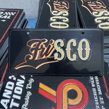 Load image into Gallery viewer, LICENSE PLATE - FRISCOSPLIT ALUMINUM STAMPED 12&quot; x 6&quot;
